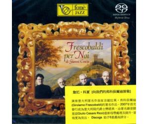Gianni Coscia Frescobaldi Per Noi 詹尼‧科夏 向我们的弗科保尔迪致敬 SACD   SACD156