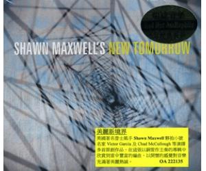 Shawn Maxwell's New Tomorrow 美丽新境界     OA222135