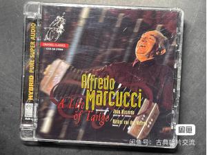 Channel SACD，探戈一生，皮亚佐拉及其同事探戈作曲家的音乐，Alfredo Marcucci Trio  手风琴大师：阿尔弗雷多·马尔库奇三重奏团
