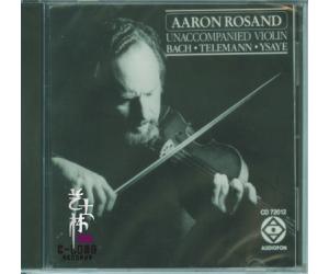 BACH.TELEMANN.YSAYE AARON ROSAND.UNACCOMPANIED VIOLIN/无伴奏小提琴 CD72012