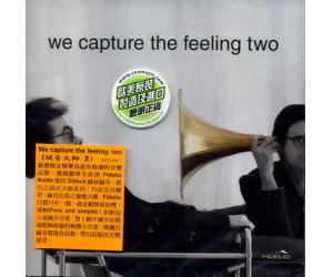 We Capture the Feeling Two 试音大师 第2集  FACD913