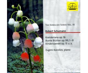 ROBERT SCHUMANN KOROLIOV SERIES VOL.IX   TACET153