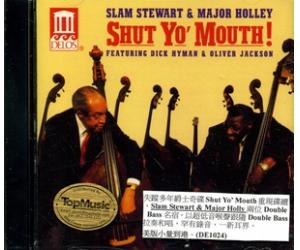 Shut Yo Mouth·Slam Stewart/Major Holley 爵士奇碟 DE1024