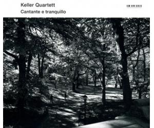  KELLER QUARTET : CANTANTE E TRANQUILLO   ECM2324