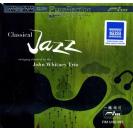 Classical Jazz 约翰.惠特尼爵士三重奏乐队 高清CD  FIMUHD095 