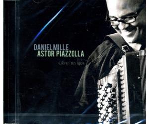 Daniel Mille/Astor Piazzolla : Cierra tus ojos  888750639325