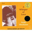 AYAKO HOSOKAWA A WHISPER OF LOVE 24K金碟  IMP8310