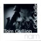 Tom Gullion - Cat's Cradle 汤姆顾尔林 猫的摇篮    naimcd029