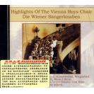 Highlight Of The Vienna Boys Choir Die Wiener Sangerknaben 天使之声 维也纳儿童合唱团黄金精选    050800