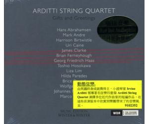 ARDITTI STRING QUARTET Gifts and Greetings 动态弦乐      9102352